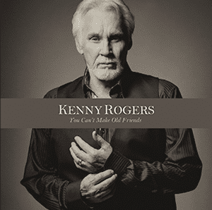 kenny rogers you can't make old friends